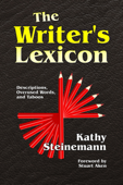 The Writer's Lexicon: Descriptions, Overused Words, and Taboos - Kathy Steinemann