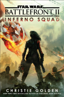 Christie Golden - Star Wars: Battlefront II: Inferno Squad artwork