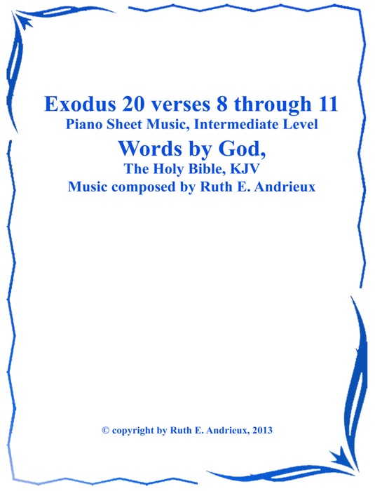Exodus 20 verses 8 through 11,  Piano Sheet Music-Intermediate Level