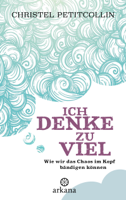 Christel Petitcollin - Ich denke zu viel artwork