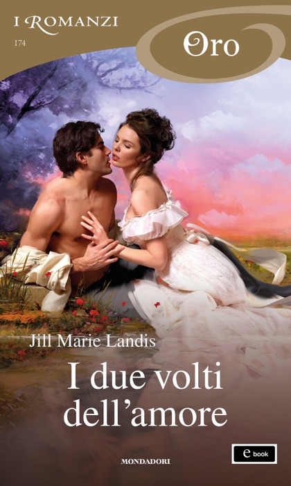 I due volti dell'amore (I Romanzi Oro)