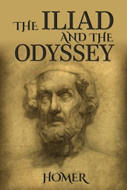 The Iliad and The Odyssey - Homer