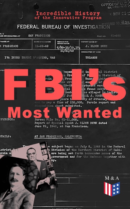 FBI's Most Wanted – Incredible History of the Innovative Program