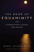 The Book of Equanimity - Gerry Shishin Wick & Bernie Glassman