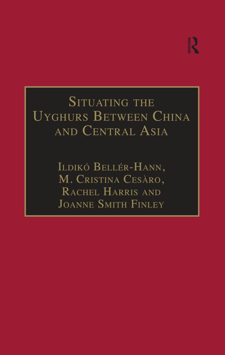 Situating the Uyghurs Between China and Central Asia