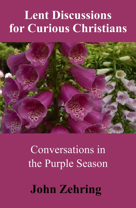 Lent Discussions for Curious Christians: Conversations in the Purple Season