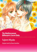 The Mediterranean Billionaire's Secret Baby(Harlequin Comics) - Diana Hamilton