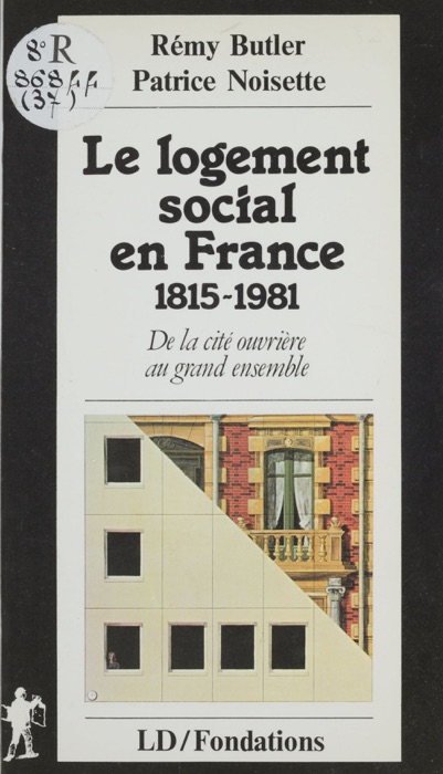 Le Logement social en France (1815-1981)
