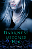 Darkness Becomes Her - Kelly Keaton