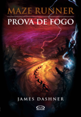 Maze Runner: Prova de fogo - James Dashner