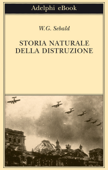 Storia naturale della distruzione - W.G. Sebald