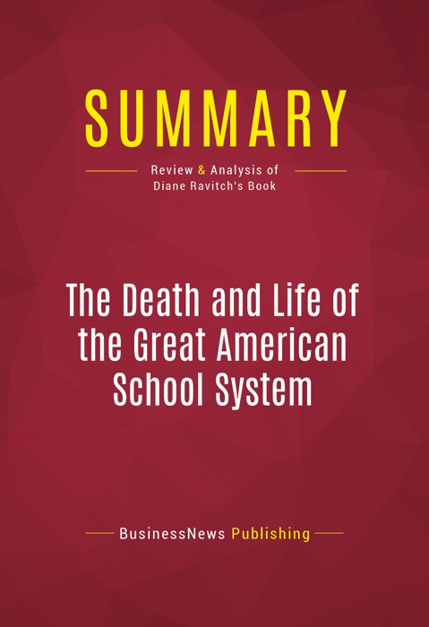 Summary: The Death and Life of the Great American School System