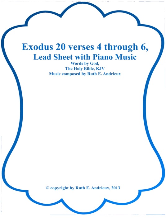 Exodus 20 verses 4 through 6, Lead Sheet with Piano Music