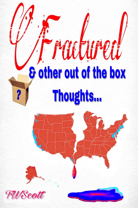 Fractured & Other Out of The Box Thoughts