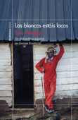 Los blancos estáis locos - Luis Melgar