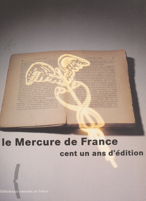 Le Mercure de France : cent un ans d'édition