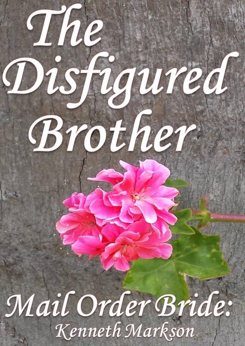 Mail Order Bride: The Disfigured Brother