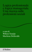 Logica professionale e logica manageriale - Willem Tousijn & Marilena Dellavalle