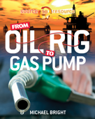 From Oil Rig to Gas Pump - Michael Bright
