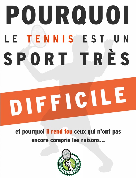 POURQUOI LE TENNIS EST UN SPORT TRÈS DIFFICILE