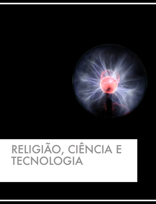 Religião, Ciência e Tecnologia