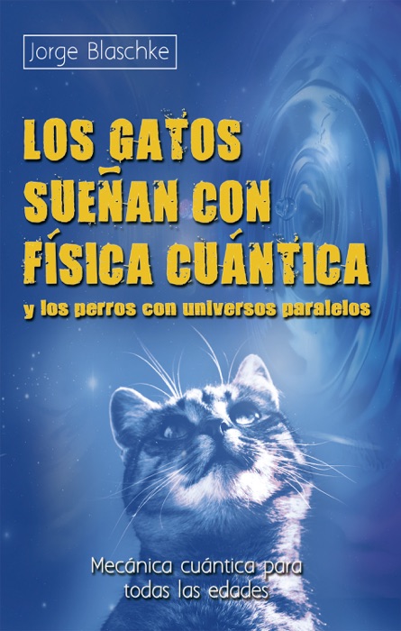 Los gatos sueñan con física cuántica y los perros con universos paralelos