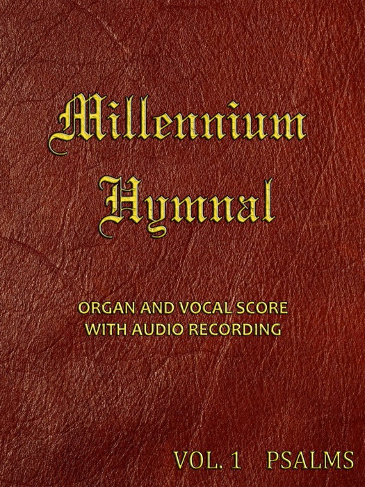 Millennium Hymnal, Vol. 1, Psalms (with Audio)