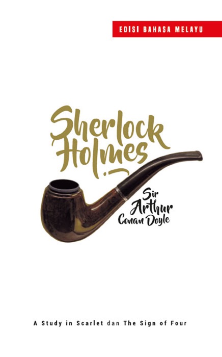 Sherlock Holmes: A Study in Scarlet dan The Sign of Four - Edisi Bahasa Melayu