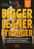 Bigger Leaner Stronger - Michael Matthews