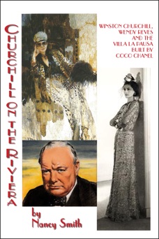 Churchill on the Riviera: Winston Churchill, Wendy Reves and the Villa La Pausa Built by Coco Chanel - Nancy Smith