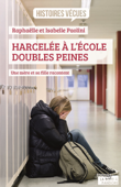 Harcelée à l'école, doubles peines - Raphaëlle Paolini