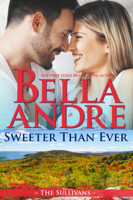 Bella Andre - Sweeter Than Ever: The Sullivans (Honeymoon Novella) artwork