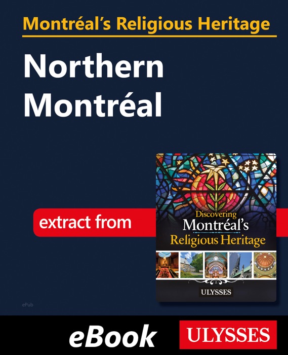 Montréal's Religious Heritage: Northern Montréal