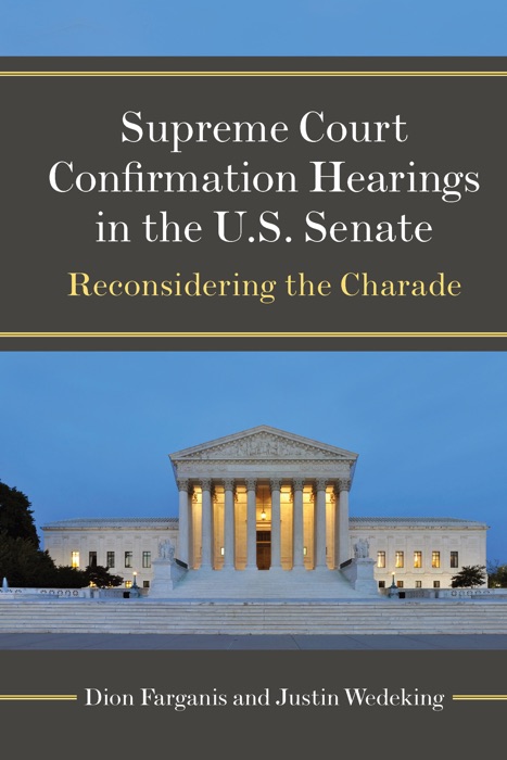 Supreme Court Confirmation Hearings in the U.S. Senate