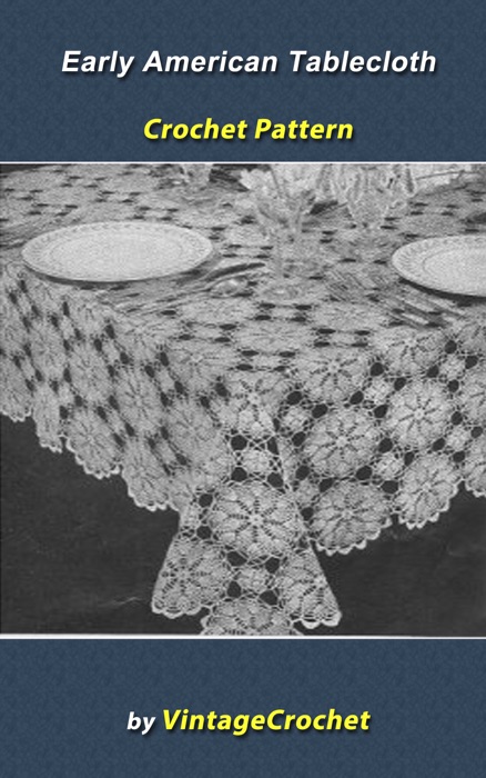 Early American Tablecloth Crochet Pattern