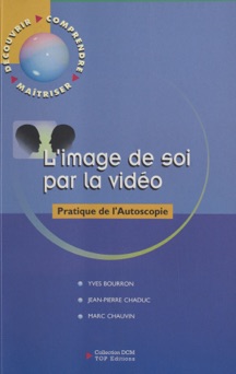 L'Image de soi par la vidéo : Pratique de l'autoscopie - Yves Bourron, Jean-Pierre Chaduc & Marc Chauvin