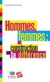 Hommes, femmes : la construction de la différence - Françoise Héritier