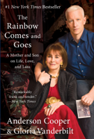Anderson Cooper & Gloria Vanderbilt - The Rainbow Comes and Goes artwork
