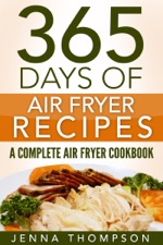 Air Fryer 365 Days Of Air Fryer Recipes A Complete Air Fryer Cookbook Air Fryer 365 Days Of Air Fryer Recipes A Complete Air Fryer Cookbook