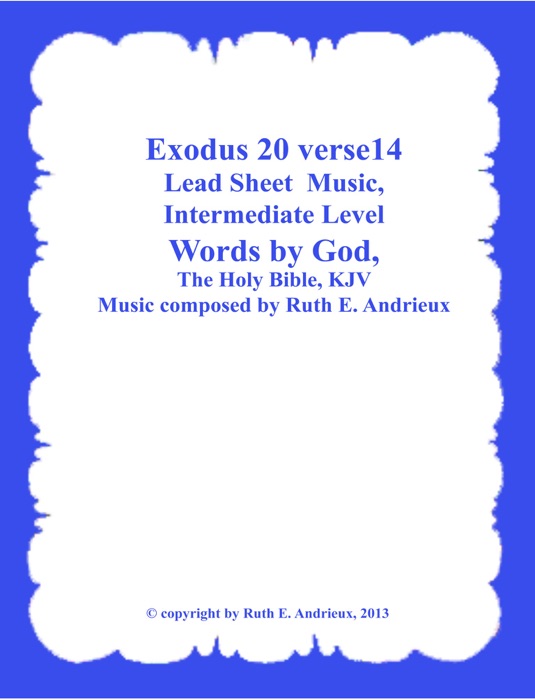 Exodus 20 verse 14,  Lead Sheet with Piano Music- Intermediate Level