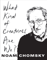 Noam Chomsky - What Kind of Creatures Are We? artwork