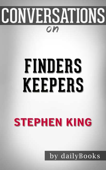 Finders Keepers: A Novel By Stephen King  Conversation Starters