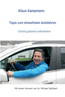 Klaus Kampmann & Dr. Michael Spitzbart - Tipps zum stressfreien Autofahren artwork