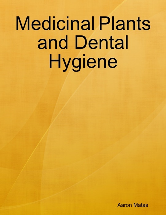 Medicinal Plants and Dental Hygiene