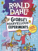 Roald Dahl: George's Marvellous Experiments - Quentin Blake