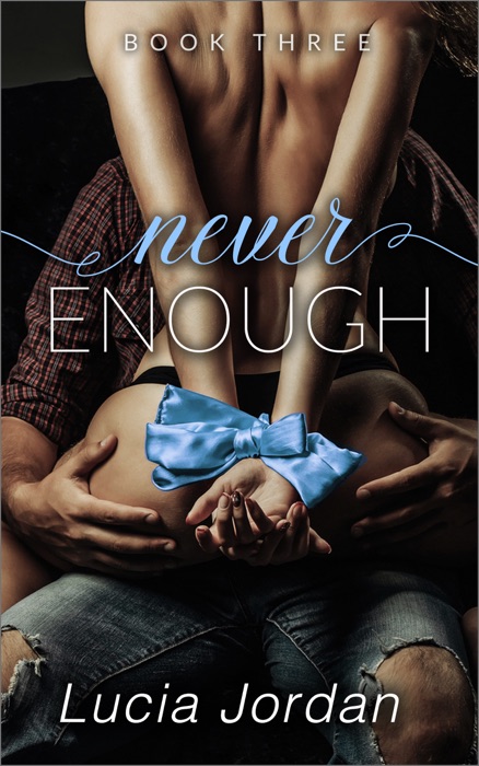 Never Enough - Book Three