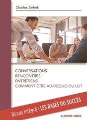 Conversations, rencontres, entretiens, comment être au-dessus du lot
