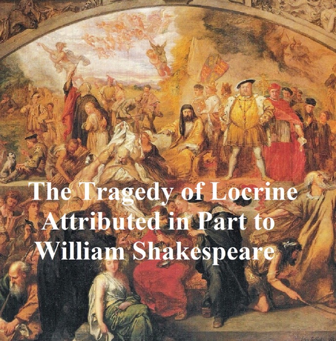 The Tragedy of Locrine, Attributed to William Shakespeare