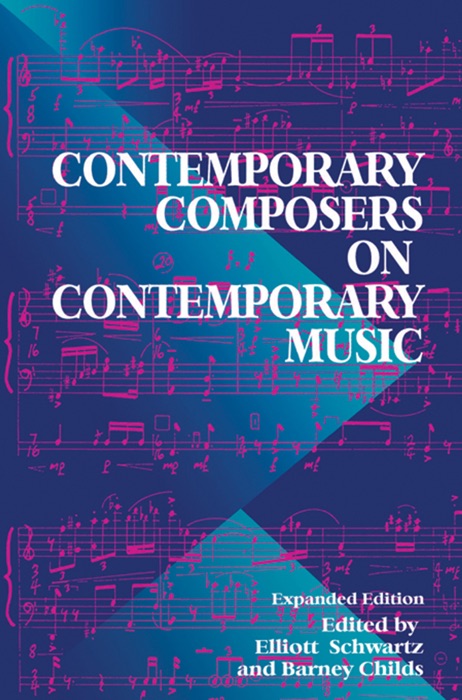 Contemporary Composers on Contemporary Music