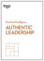 Harvard Business Review, Bill George, Herminia Ibarra, Rob Goffee & Gareth Jones - Authentic Leadership (HBR Emotional Intelligence Series) artwork